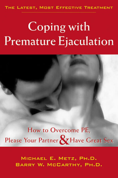 Coping With Premature Ejaculation: How to Overcome PE, Please Your Partner & Have Great Sex